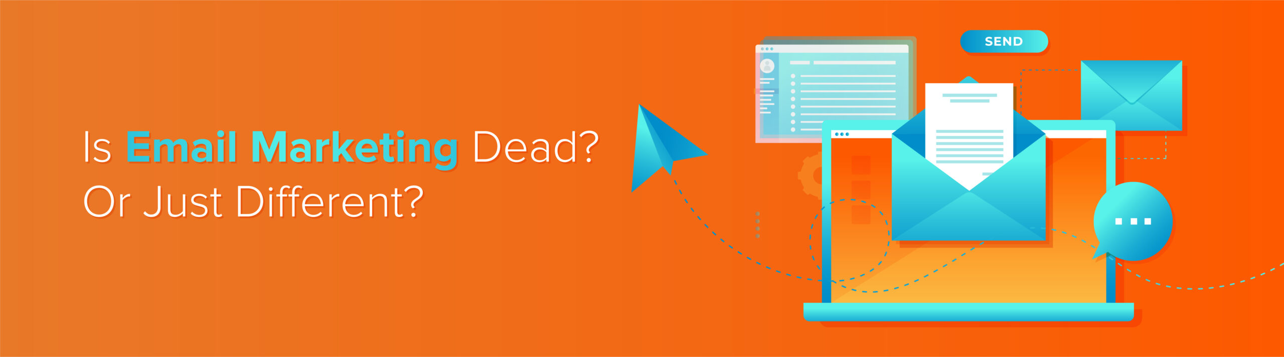 Is Email Marketing Dead? Or Just Different?